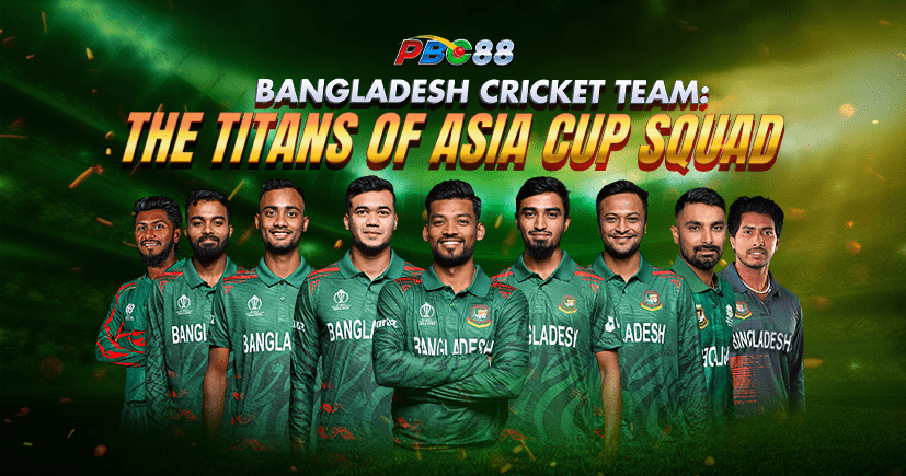 Bangladesh Cricket Team: The Titans of Asia Cup Squad