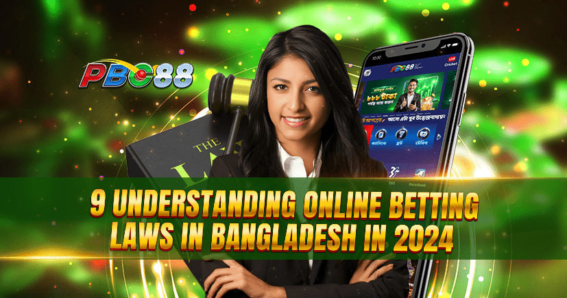 9 Understanding Online Betting Laws in Bangladesh in 2024