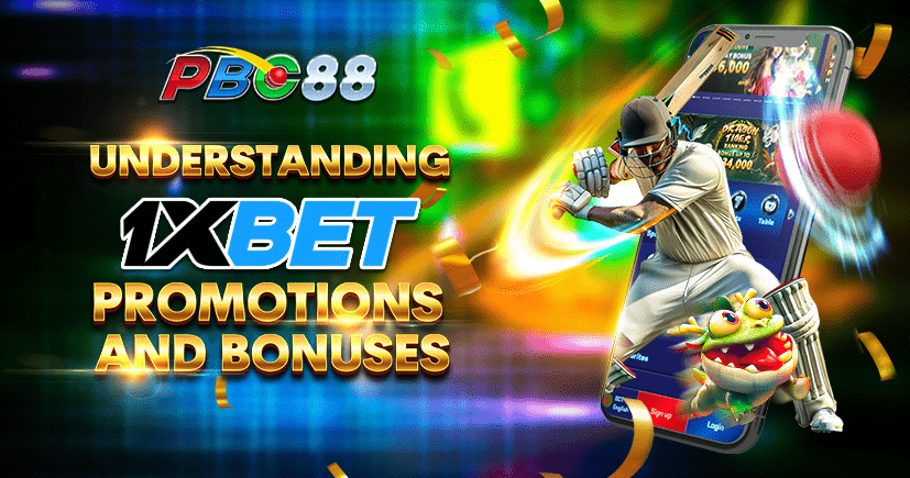 Understanding 1xBet Bonuses and Promotions