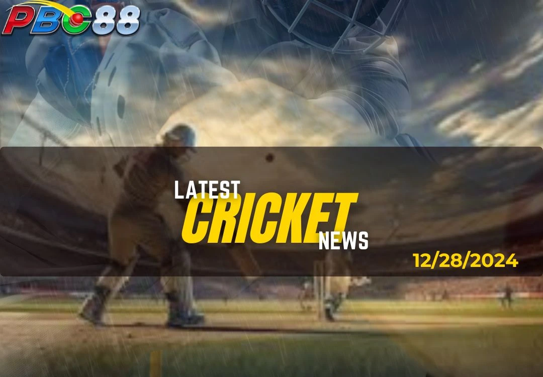 LATEST CRICKET NEWS 2024-12-28