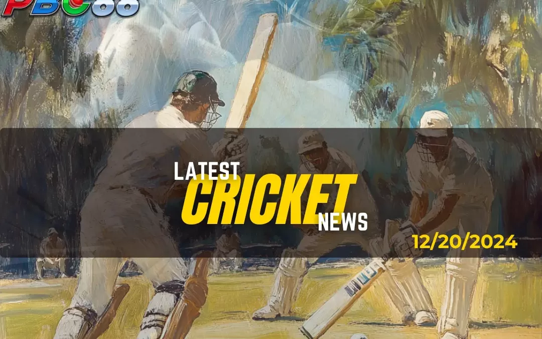 Latest Cricket News Highlight Today 12-20-2024