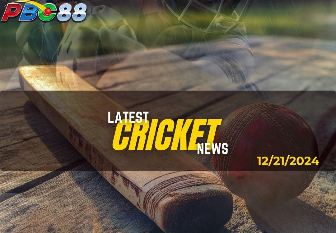 LATEST CRICKET NEWS_20241221